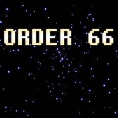 Stories Of The Galaxy - ORDER 66 (By DropLikeAnECake)