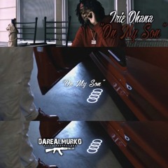 Irie Ohana- On My Son(prod by.kingDrumdummie)