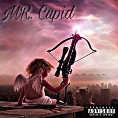 Mr. Cupid ft. Ejayy D