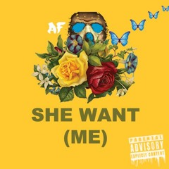 She Want Me (prod. By NonBruh)
