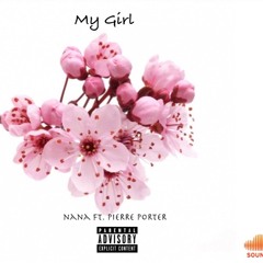 Nana ft Pierre Porter - My girl (Prod. EQ-500)