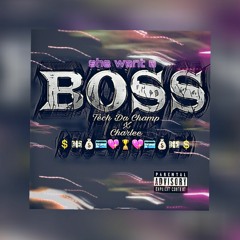 "She Want A BOSS" ft. Charlee