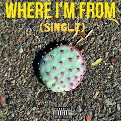 Where Im From (Single)