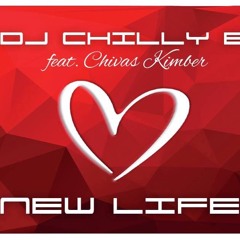 DJ Chilly E ft. Chivas Kimber- New Life