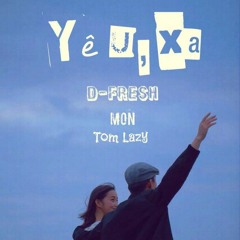 |XOẠC TEAM 2018|YÊU, XA.. D-FRESH, TOM, MON (AUDIO)