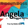 Riddim Boss Angela Reggae Remix Mp3