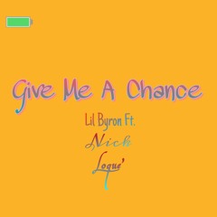 Give Me A Chance - Lil Byron x Shemar x Loque' (Prod. By Rawsmoov)