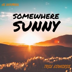 Somewhere Sunny - Edwards