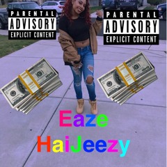 Eaze - HaiJeezy