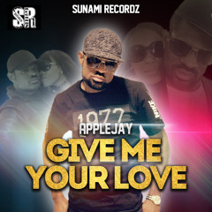 Applejay - Give Me Your Love [ Sunami Recordz ]