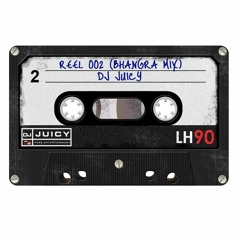 Reel 002 | Bhangra Mix | DJ Juicy