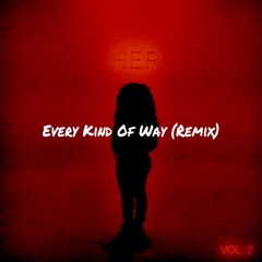 Every Kind Of Way (Remix)