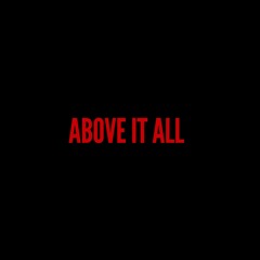 Above It All Produced by Brody Brown