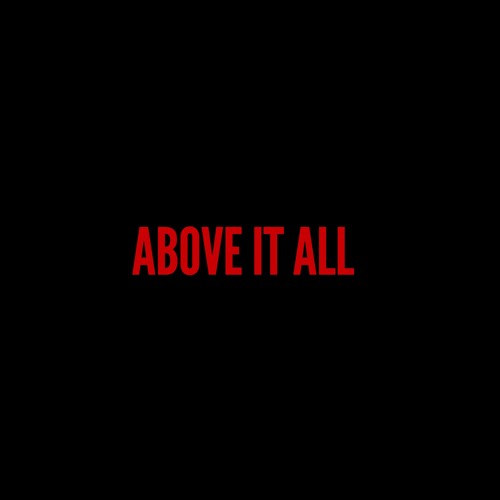 Above It All Produced by Brody Brown