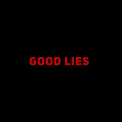 Good Lies Produced by Travis Sayles