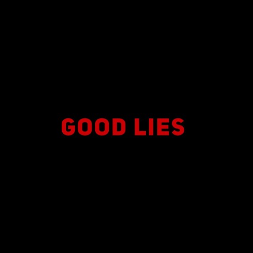 Good Lies Produced by Travis Sayles