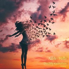 Adele - Hello (Dmitriy Kuznetsov Remix )