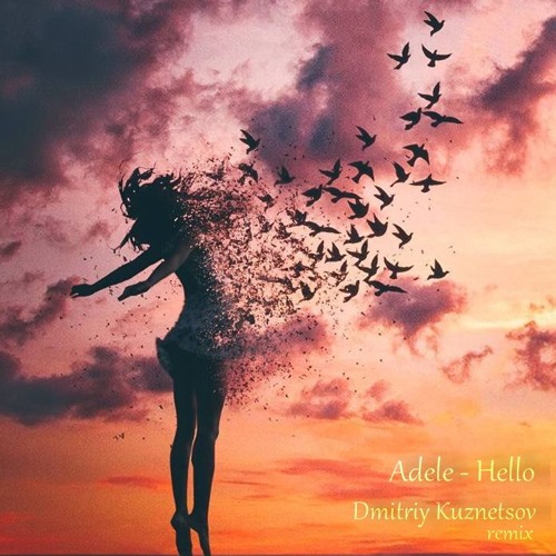 Adele - Hello (Dmitriy Kuznetsov Remix )