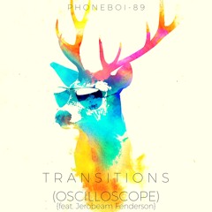 Transitions (Oscilloscope) feat. Jerobeam Fenderson
