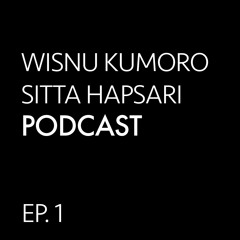 PODCAST Wisnu Kumoro & Sitta Hapsari! Ep 1: Why Podcast?