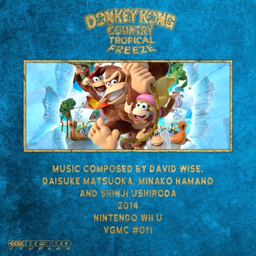 Stream Video Game Music Compendium  Listen to Donkey Kong Country: Tropical  Freeze (2014) playlist online for free on SoundCloud