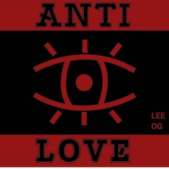 A N T I L O V E / LeeOG