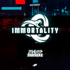 Bass Chaserz - Immortality