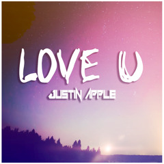 Justin Apple - Love U [Free Download]