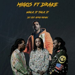 Migos Ft Drake - Walk It Talk It - DJ COT Afro Remix