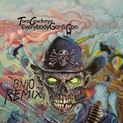 Two Cowboys - Everybody Gonfi Gon (BNjO Remix)