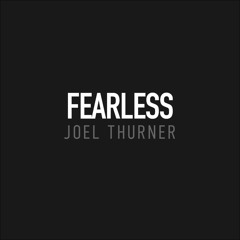 Joel Thurner - Fearless