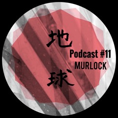 Chikyu-u Podcast #11 Murlock