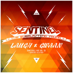 Sentinel Sound - Dancehall Mix Vol 33 - Dancehall Selection - Laugh & Gwaan [2018]