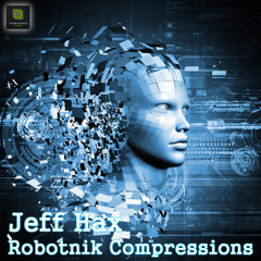 Jeff Hax - Robotnik Compression - Davide Bossi Remix
