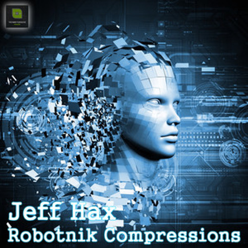 Jeff Hax - Robotnik Compression - Davide Bossi Remix