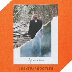 FREE DOWNLOAD || Justin Timberlake - Man Of The Woods (JoeySuki Bootleg)
