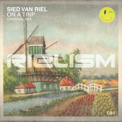 Sied van Riel - On A Trip [Out Now]