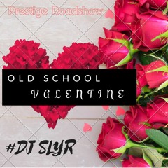 Old School Valentine - DJ SLYR