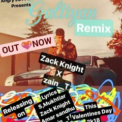 Galtiyan Remix Zack Knight Feat Zain T