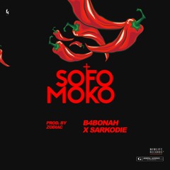 B4Bonah x Sarkodie Sofo Moko (Prod by Zodiac)