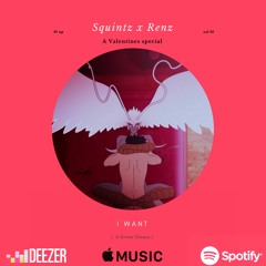 Squintz x Renz - I Want
