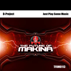 TFOM0113: D-Project - Just Play Some Music (Original Mix)