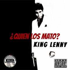 Quien Los Mato - King Lenny
