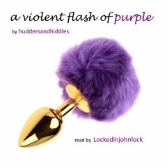 a violent flash of purple