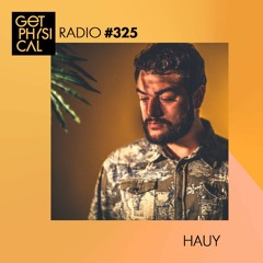 Get Physical Radio #325 mixed by Hauy