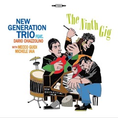 Preview album " The Ninth Gig" NEW GENERATION TRIO