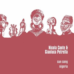 Nicola Conte & Gianluca Petrella - Sun Song / Nigeria (Preview)