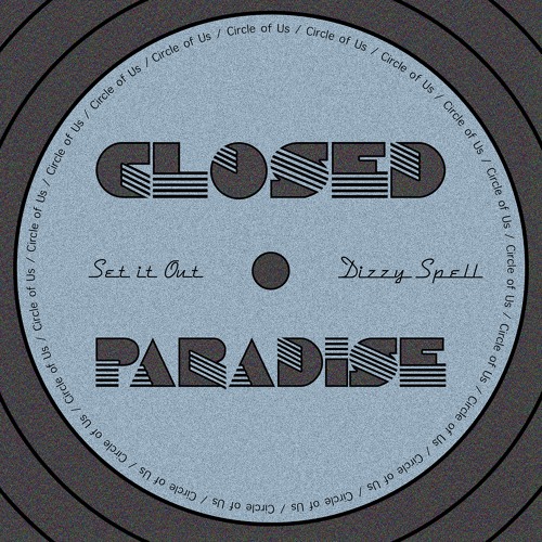 Closed Paradise - Dizzy Spell (CoU004)