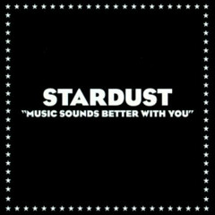 Stardust - Music Sounds Better With Your Body (Dave Delly Mash-Edit)