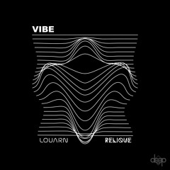 Relique & Louarn - Vibe (Original Mix)
